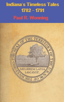 Indiana's Timeless Tales - 1782 - 1791