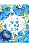 Be the Change You Want to See