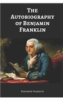 The Autobiography of Benjamin Franklin (Annotated)