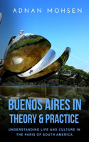 Buenos Aires in Theory & Practice