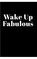 Wake Up Fabulous