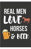 Real Men Love Horses & Beer: Funny Novelty Horse & Beer Birthday Gifts Small Lined Notebook / Journal (6 X 9)