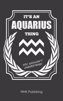 It's an Aquarius Thing You Wouldn't Understand: Journal for Zodiac Lovers