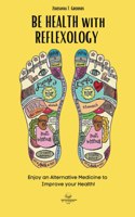 BE HEALTH with REFLEXOLOGY