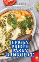 Epický PŘíbĚh Lásky Brokolice