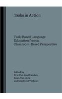 Tasks in Action: Task-Based Language Education from a Classroom-Based Perspective