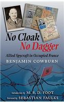 No Cloak, No Dagger: Allied Spycraft in Occupied France