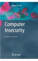 Computer Insecurity: Risking the System