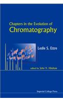 Chapters In The Evolution Of Chromatography