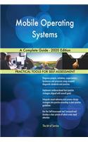 Mobile Operating Systems A Complete Guide - 2020 Edition