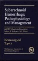 Subarachnoid Hemorrhage: Pathophysiology and Management