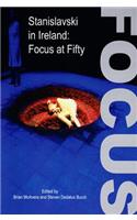 Stanislavski in Ireland: Focus at Fifty