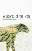 A lioness at my heels