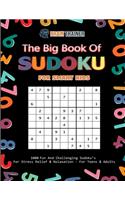 The Big Book Of Sudoku For Smart Kids - 1000 Fun And Challenging Sudoku's For Stress Relief & Relaxation (For Teens & Adults)