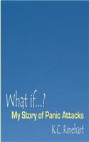 What if.? My Story of Panic Attacks