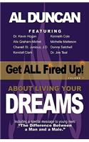 Get All Fired Up! about Living Your Dreams