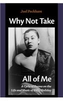 Why Not Take All of Me