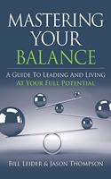 Mastering Your Balance: A Guide to Leading and Living at Your Full Potential