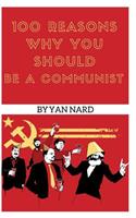 100 Reasons Why You Should Be a Communist