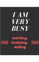 I Am Very Busy Notebook: The Blank Book for Awesome People, 120 Pages on White Paper