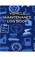 Vehicle Maintenance Log Book: Vehicle Repair Log Book