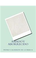 Amado y aborrecido