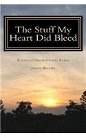 The Stuff My Heart Did Bleed