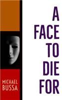 Face to Die For