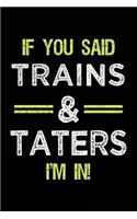 If You Said Trains & Taters I'm In: Train Lovers Notebook