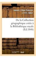 de la Collection Géographique Créée À La Bibliothèque Royale, Examen de Ce Qu'on a Fait