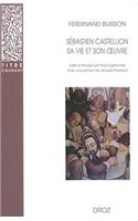 Sebastien Castellion, Sa Vie Et Son Oeuvre (1515-1563)