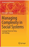 Managing Complexity in Social Systems