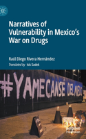 Narratives of Vulnerability in Mexico's War on Drugs