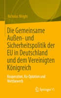 Gemeinsame Außen- Und Sicherheitspolitik Der Eu in Deutschland Und Dem Vereinigten Königreich