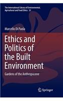 Ethics and Politics of the Built Environment: Gardens of the Anthropocene