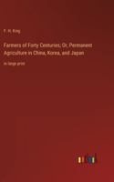 Farmers of Forty Centuries; Or, Permanent Agriculture in China, Korea, and Japan