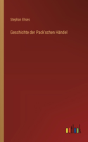 Geschichte der Pack'schen Händel