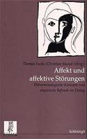 Affekt Und Affektive Störungen: Phänomenologische Konzepte Und Empirische Befunde Im Dialog. Festschrift Für Alfred Kraus Zum 65. Geburtstag(3 Monographien Zur Klinischen Psychologie, Psychiatrie Und Psychotherapie)