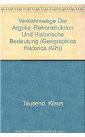 Verkehrswege Der Argolis: Rekonstruktion Und Historische Bedeutung