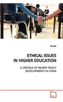 Ethical Issues in Higher Education a Critique of Recent Policy Developments in China