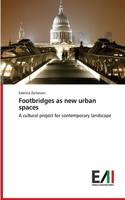 Footbridges as New Urban Spaces: (English)