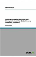 Demokratische Wohlfahrtspolitik in Zeiten postindustrieller Globalisierung am Beispiel Schweden