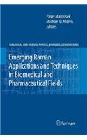 Emerging Raman Applications and Techniques in Biomedical and Pharmaceutical Fields