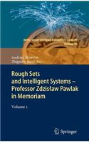 Rough Sets and Intelligent Systems - Professor Zdzislaw Pawlak in Memoriam