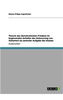 Theorie des demokratischen Friedens im beginnenden Zeitalter des Outsourcing von Sicherheit als zentraler Aufgabe des Staates