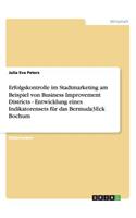 Erfolgskontrolle im Stadtmarketing am Beispiel von Business Improvement Districts - Entwicklung eines Indikatorensets für das Bermuda3Eck Bochum