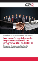 Marco referencial para la implementación de un programa RSE en COOPS