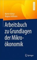Arbeitsbuch Zu Grundlagen Der Mikroökonomik