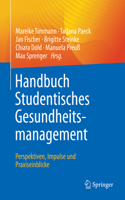 Handbuch Studentisches Gesundheitsmanagement - Perspektiven, Impulse Und Praxiseinblicke