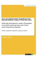 Molecular phylogenetic studies of pumpkin (Cucurbita argyrosperma) and winter melon (Benincasa hispida)